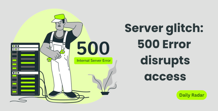 Oh Snap! 500 Internal Server Error: Kya Ho Gaya?