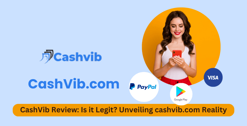 CashVib Review: Is it Legit? Unveiling cashvib.com Reality