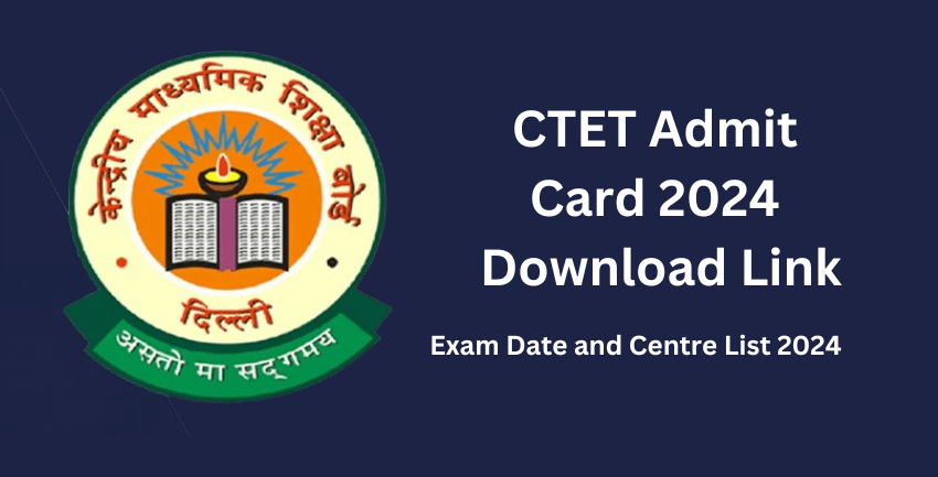 CTET Admit Card 2024 Download Link: When Will the CTET Hall Ticket be Released?
