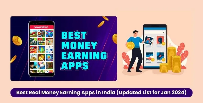 Unveiling the Best Real Money Earning Apps in India (Updated List for Jan 2024)