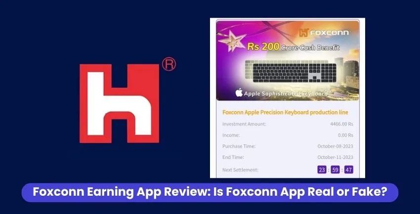 Foxconn Earning App Review: Is Foxconn App Real or Fake