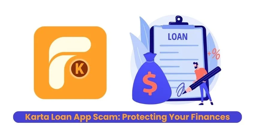 Karta Loan App Scam: Protecting Your Finances