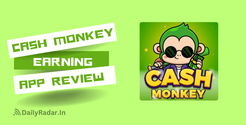 Cash Monkey App Review: Real or Fake? Complete Details